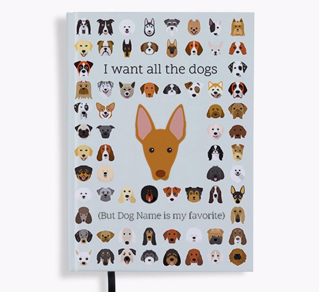 I Want All the Dogs: Personalized {breedFullName} Notebook